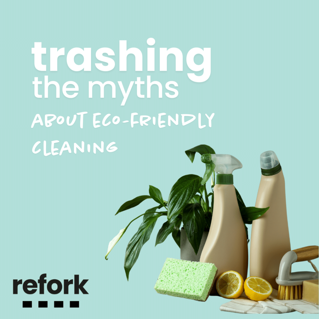 Trashing the myths about eco-friendly cleaning