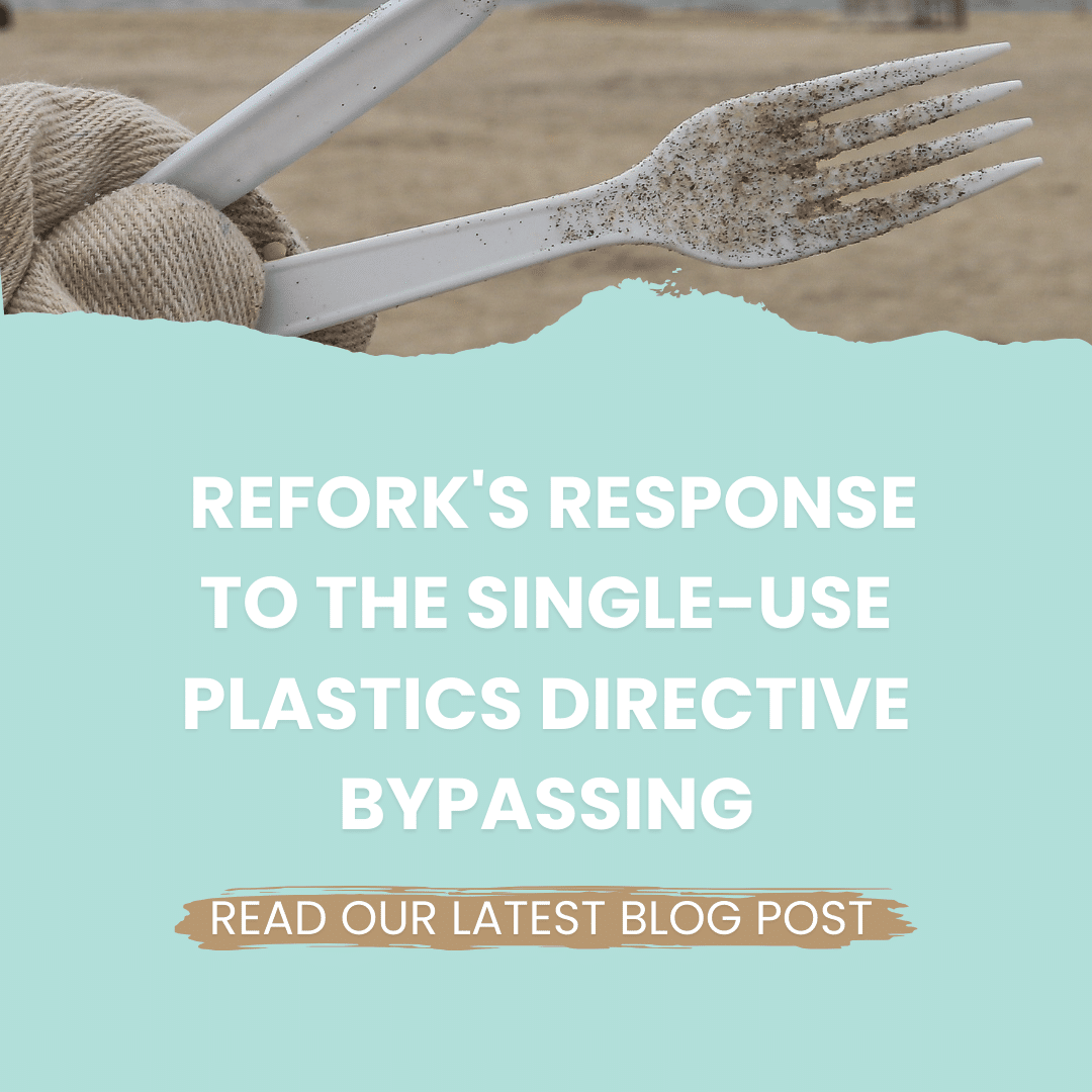 Refork's Response To The Single-Use Plastics Directive Bypassing